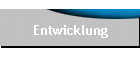 Entwicklung